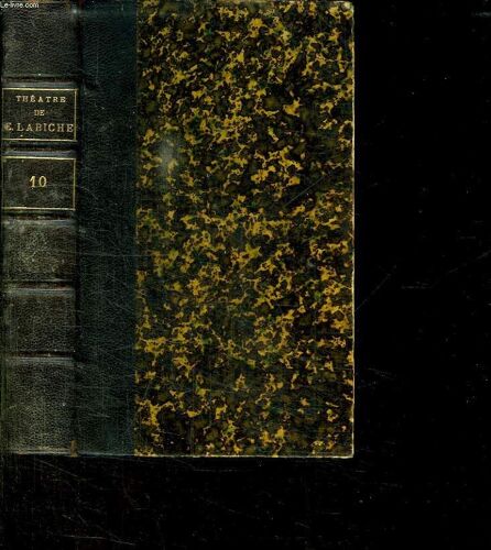 Theatre Complet De Eugene Labiche Tome 10. Le Prix Martin. J Ai Conpromis Ma Femme. La Cigale Chez Les Fourmis. Si Jamais Je Te Pince. Un Mari Qui Lance Sa Femme.