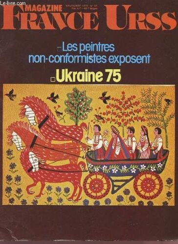 France Urss - Novembre 1975 - N°82 -Les Peintres Non Conformistes Exposent - Ukraine 75.