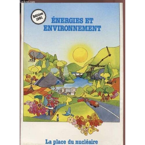 Energies Et Environnement - La Place Nucleaire - Edtion 1981.