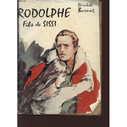 Rodolphe Fils De Sissi - Histoire Romanesque.