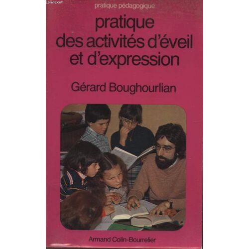 Pratique Des Activites D'eveil Et D'expression - Collection  Pratique Pedagogique.