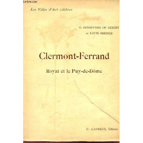 Clermont-Ferrand -Royat Et Le Puy De Dome - Collection Les Villes D'art Celebres.