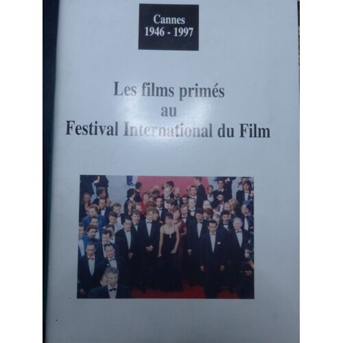Cannes 1946 - 1997 / Les Films Primes Au Festival De International Du Film Complet De Ses Photos Pleines Pages