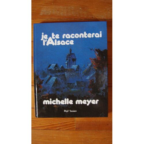 Je Te Raconterai L'alsace