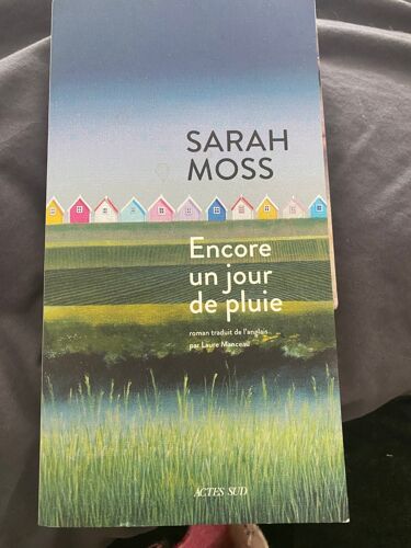 Roman Encore Un Jour De Pluie De Sarah Moss