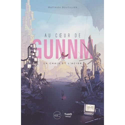 Au Coeur De Gunnm : La Chair Et L'acier