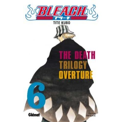 Bleach - Tome 6 : The Death Trilogy Overture