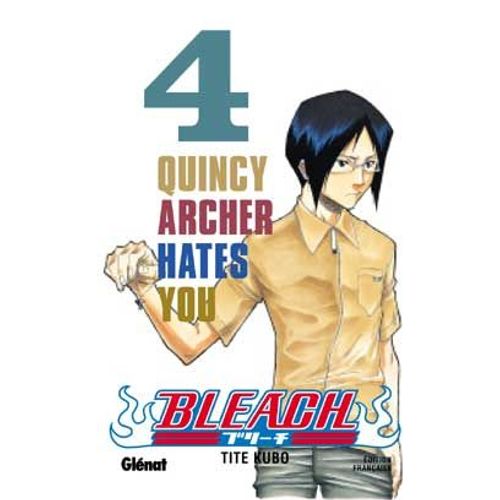 Bleach - Tome 4 : Quincy Archer Hates You
