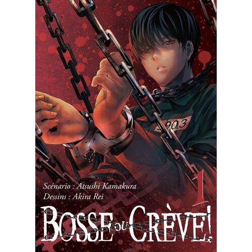 Bosse Ou Crève ! - Tome 1