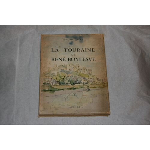 La Touraine De René Boylesve. Préface De Jean-Louis Vaudoyer La Touraine De René Boylesve. Préface De Jean-Louis Vaudoyer