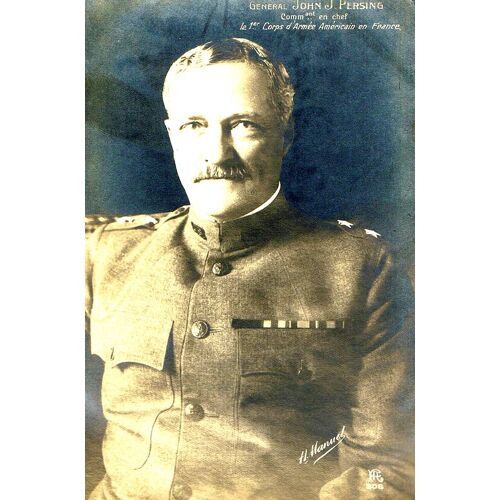 Carte Postale Ancienne, Général John J. Persing, Commandant En Chef Le 1er Corps D'armée Américain En France ( En Tenue )