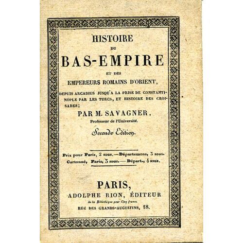 Histoire Du Bas - Empire Et Des Empereurs Romains D'orient