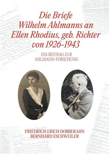 Die Briefe Wilhelm Ahlmanns An Ellen Rhodius, Geb. Richter, Von 1926-1943