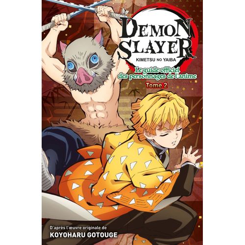 Demon Slayer - Le Guide Officiel Des Personnages De L'anime - Tome 2