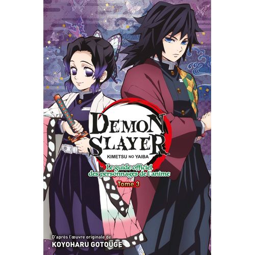 Demon Slayer - Le Guide Officiel Des Personnages De L'anime - Tome 3