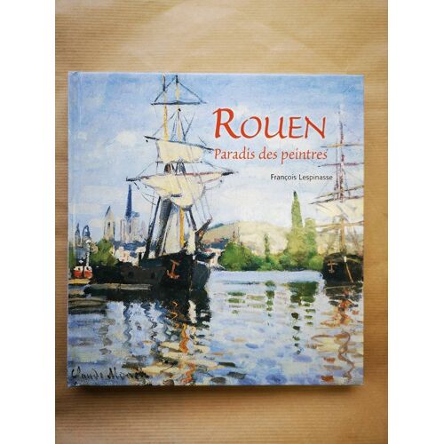 Rouen Paradis Des Peintres