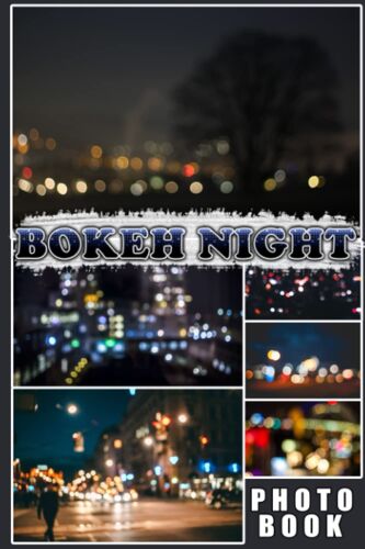 Bokeh Night Photo Book: Starry Sky Wonders Colorful Pictures For All Ages To Have Fun And Relax | Gift Idea For Birthday
