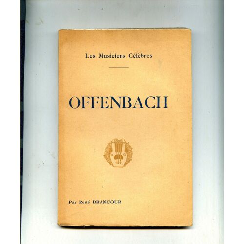 Les Musiciens Célébres Offenbach Par René Brancour