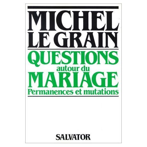 Questions Autour Du Mariage: Permanences Et Mutations