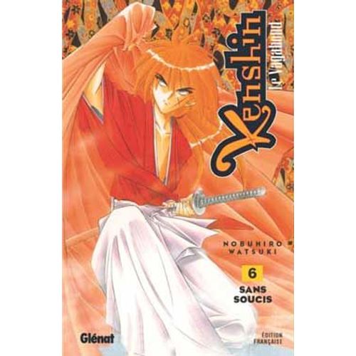 Kenshin - Le Vagabond - Tome 6 : Sans Soucis