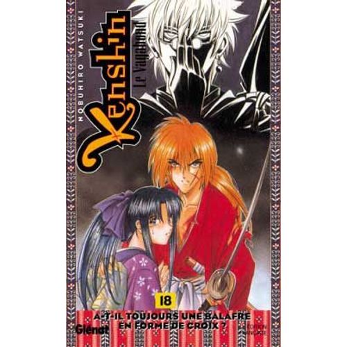 Kenshin - Le Vagabond - Tome 18 : A-T-Il Toujours Une Balafre En Forme De Croix ?