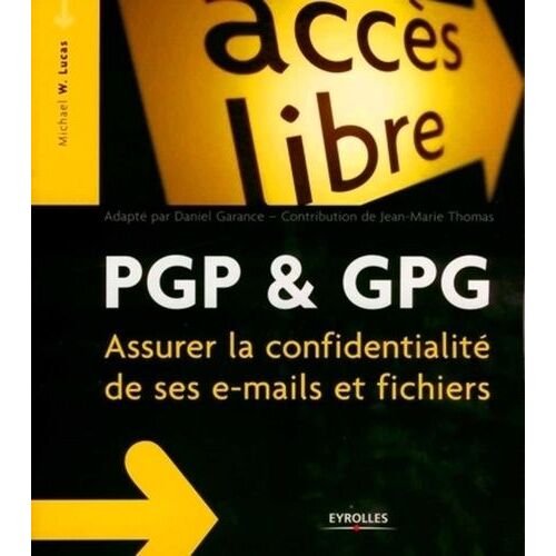 Pgp & Gpg - Assurer La Confidentialité De Son Courrier Électronique
