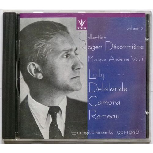 Dirige Lully, Delalande, Campra, Rameau Ens. Orchestral Dir. Desormiere