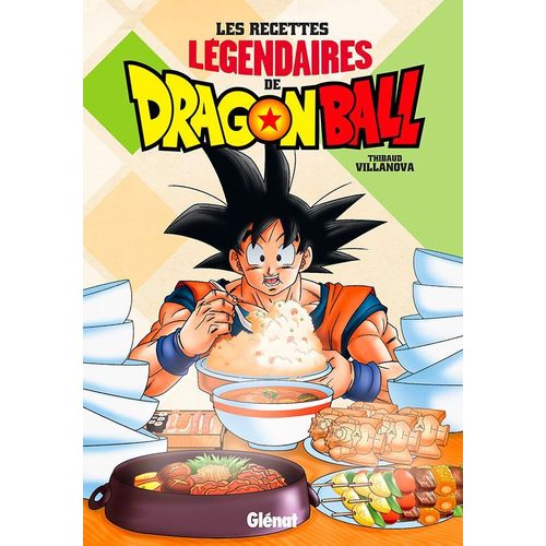 Les Recettes Légendaires De Dragon Ball