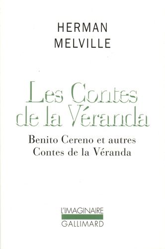 Les Contes De La Veranda - Benito Cereno Et Autres Contes De La Véranda