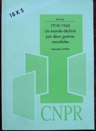 Histoire : 1918-1945 : Un Monde Déchiré Par Deux Guerres Mondiales