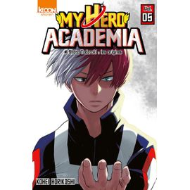 My Hero Academia - Tome 5 : Shoto Todoroki: Les Origines