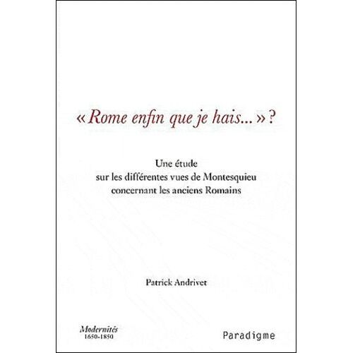 Rome Enfin Que Je Hais...?