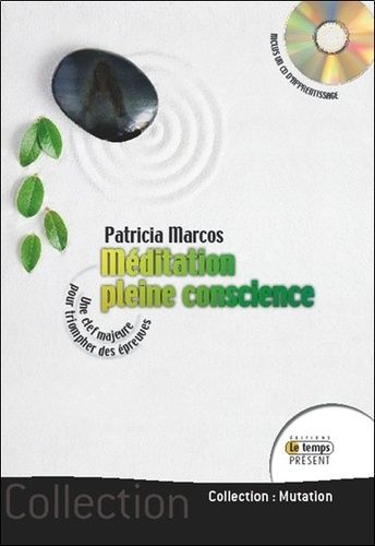 Méditation Pleine Conscience - Guide Pratique D'apprentissage (1 Cd Audio)