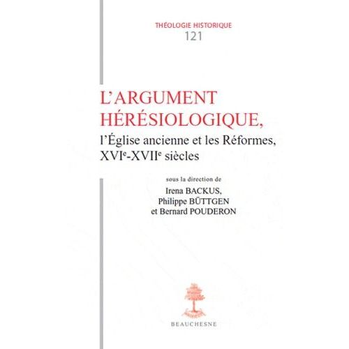 L'argument Hérésiologique - L'eglise Ancienne Et Les Réformes, Xvie Xviie Siècles