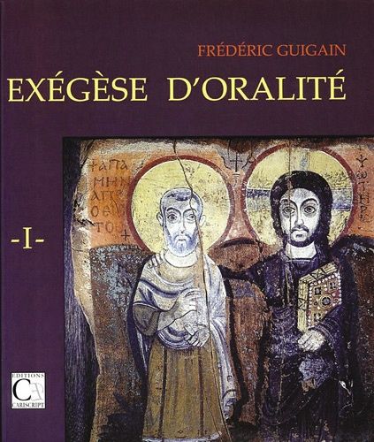 Exégèse D'oralité - Tome 1