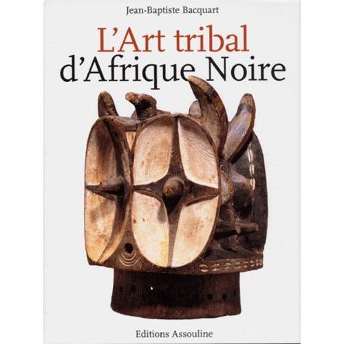 L'art Tribal D'afrique Noire