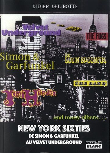 New York Sixties - De Simon & Garfunkel Au Velvet Underground