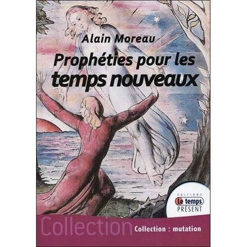 Prophéties Pour Les Temps Nouveaux