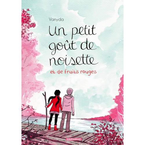 Petit Goût De Noisette (Un) - Tome 2 : Et De Fruits Rouges