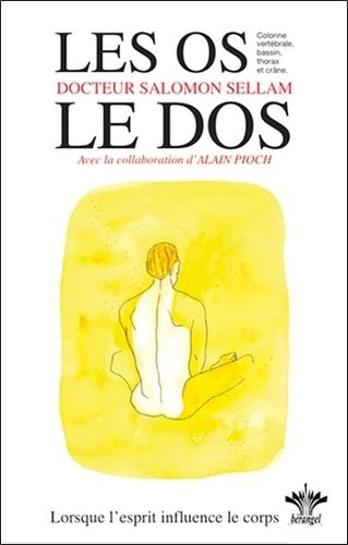 L'encyclopédie Bérangel Des États D'âme À L'origine De Nos Maladies - Tome 8, Psychosomatique Clinique De L'appareil Ostéo-Articulaire
