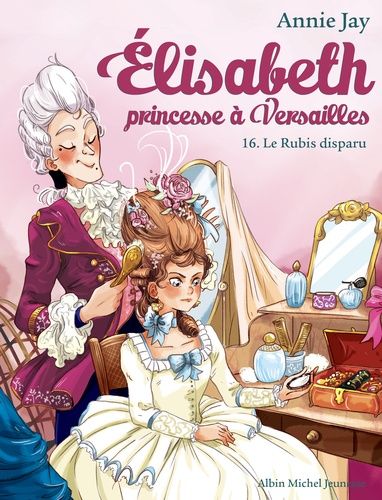 Elisabeth, Princesse À Versailles - Tome 16 - Le Rubis Disparu