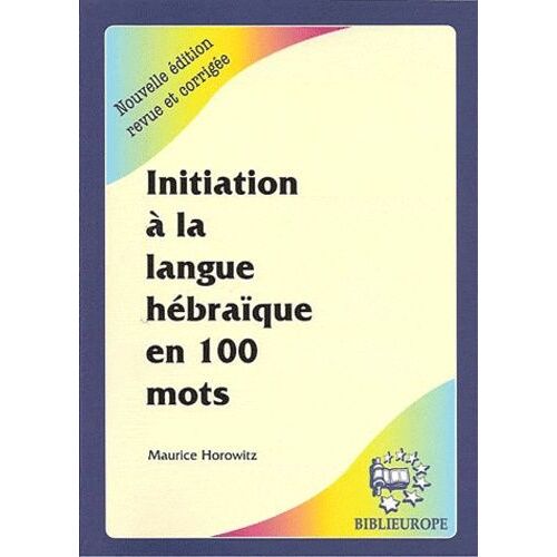 Initiation À La Langue Hébraïque En 100 Mots
