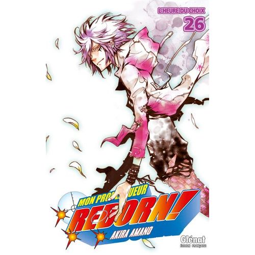 Reborn! - Tome 26 : L'heure Du Choix