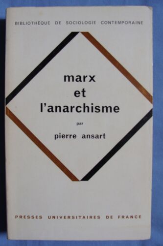 Marx Et L'anarchisme - Essai Sur Les Sociologies De Saint-Simon, Proudhon Et Marx