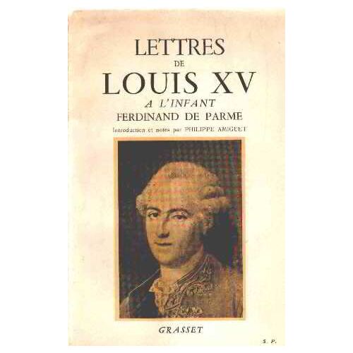 Lettres De Louis Xv A L'infant Ferdinand De Parme