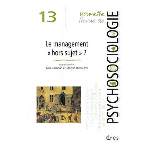 Nouvelle Revue De Psychosociologie N° 13, Printemps 201 - Le Management "Hors Sujet" ?