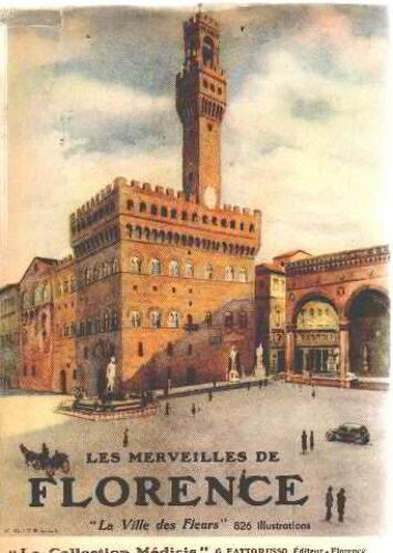 Florence, La Ville Des Fleurs, Églises, Palais, Oeuvres D'art.  Les Merveilles De L'italie.  Collection Médicis