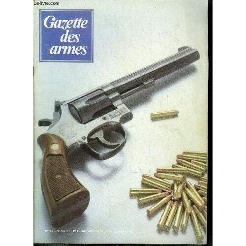 Gazette Des Armes - La Poudre Noire N° 67 - Le Banc D Essai Par Renaud De La Taille, Le F.M. Hotchkiss Par Pierre Lorain, Nos Ancêtres Prennent La Mouche Par Bernard Baron, Les Armes Du Pays Qui N(...)