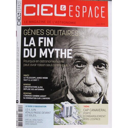 & Ciel Et Espace N° 505 : Génies Solitaires, La Fin Du Mythe