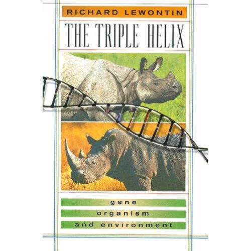 The Triple Helix: Gene, Organism And Environment